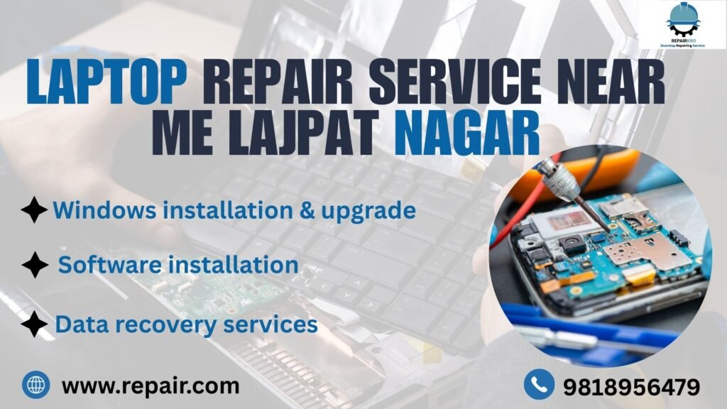 Laptop repair service near me Lajpat Nagar