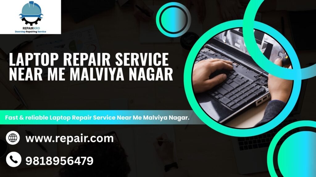 Laptop repair service near me Malviya Nagar