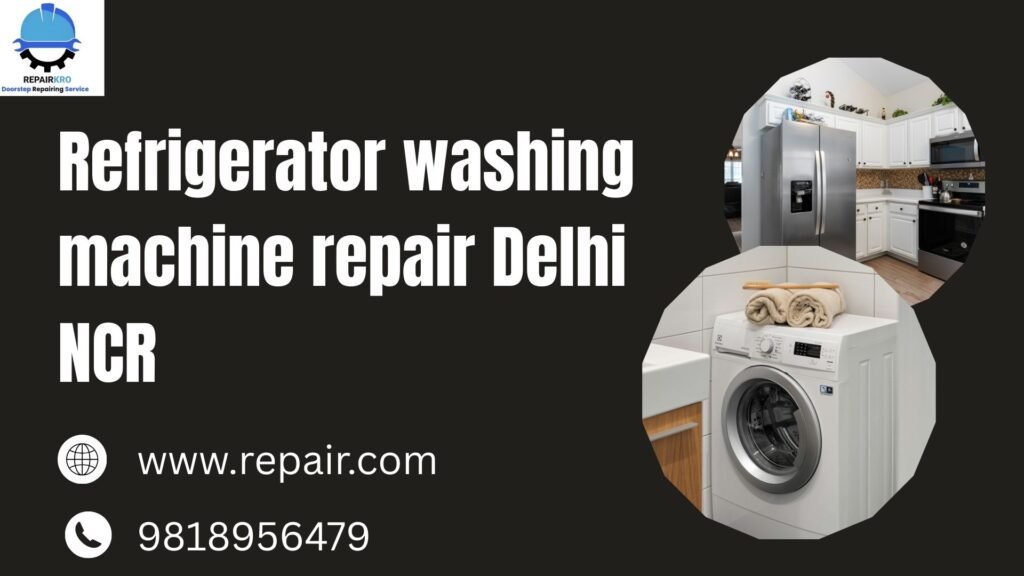 Refrigerator-washing-machine-repair-Delhi-NCR