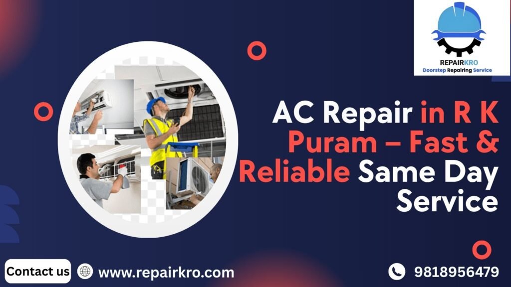 AC Repair in R .K .Puram – Fast & Reliable Same Day Service