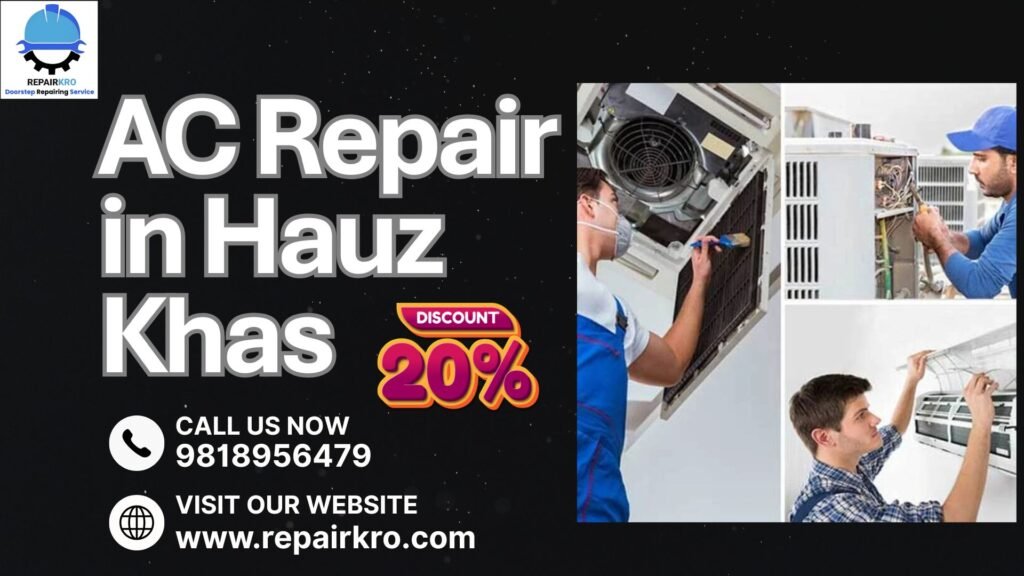 AC Problem at Home? Book AC Repair in Hauz Khas with 20% Off!