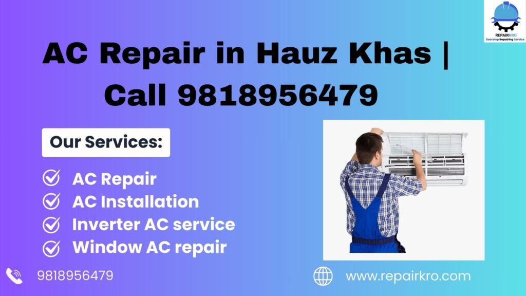 AC Repair in Hauz Khas | Call 9818956479 for Fast Service